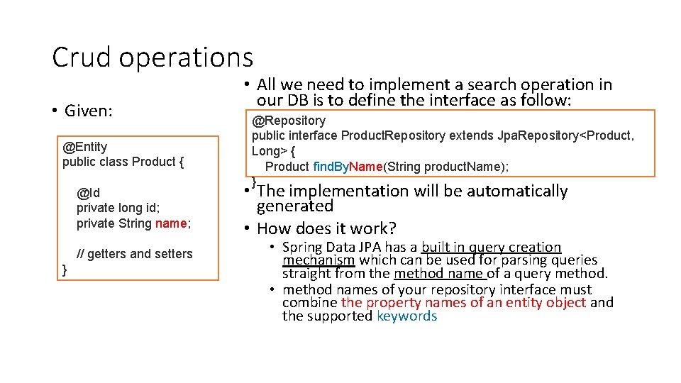 Crud operations • Given: @Entity public class Product { @Id private long id; private Crud operations • Given: @Entity public class Product { @Id private long id; private