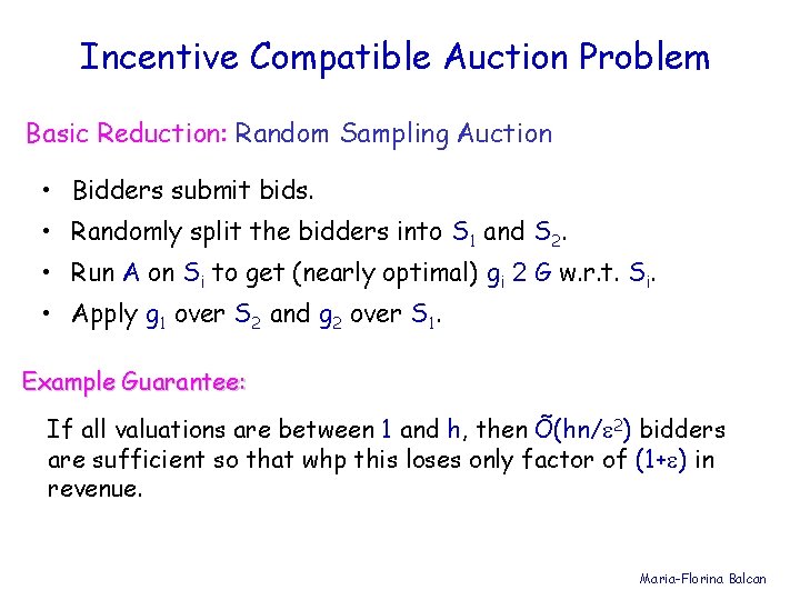 Incentive Compatible Auction Problem Basic Reduction: Random Sampling Auction • Bidders submit bids. •