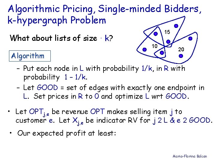 Algorithmic Pricing, Single-minded Bidders, k-hypergraph Problem What about lists of size · k? Algorithm