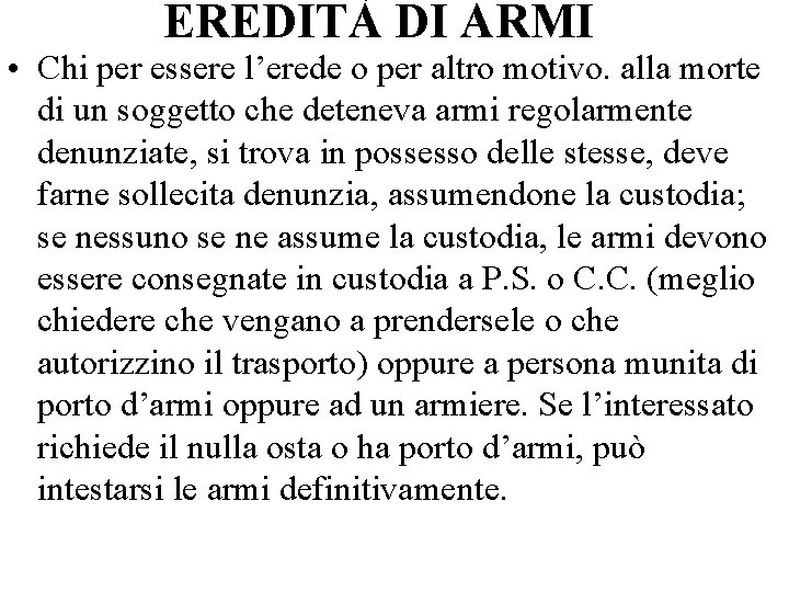 EREDITÀ DI ARMI • Chi per essere l’erede o per altro motivo. alla morte