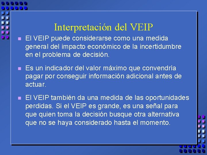 Interpretación del VEIP n El VEIP puede considerarse como una medida general del impacto