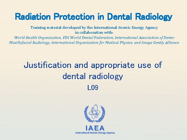 Radiation Protection in Dental Radiology Training material developed by the International Atomic Energy Agency