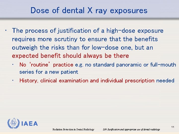 Dose of dental X ray exposures • The process of justification of a high-dose