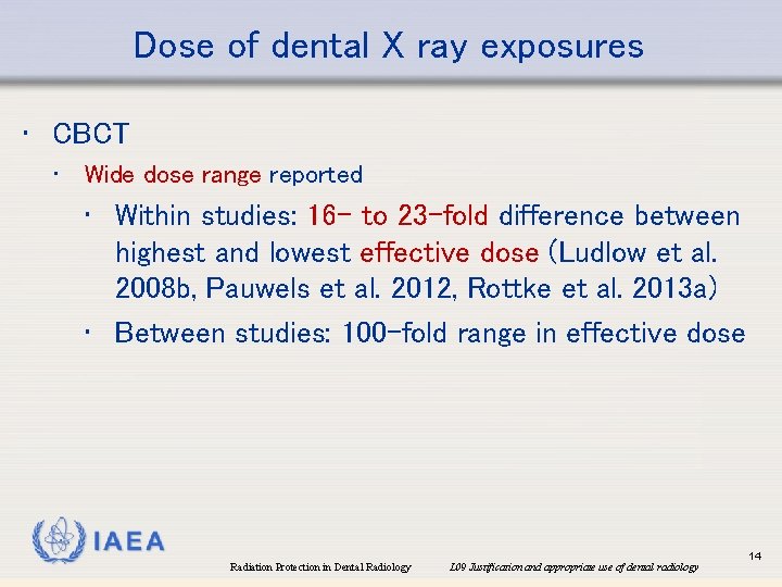 Dose of dental X ray exposures • CBCT • Wide dose range reported •