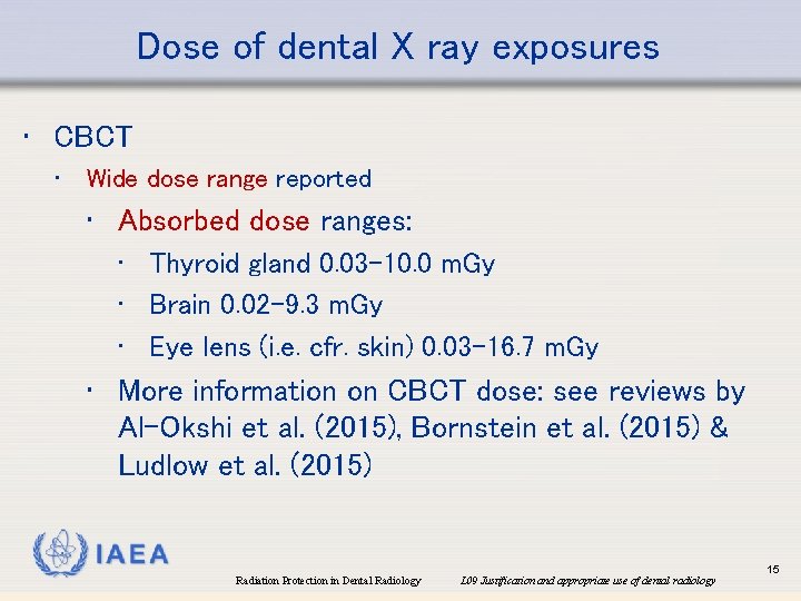 Dose of dental X ray exposures • CBCT • Wide dose range reported •