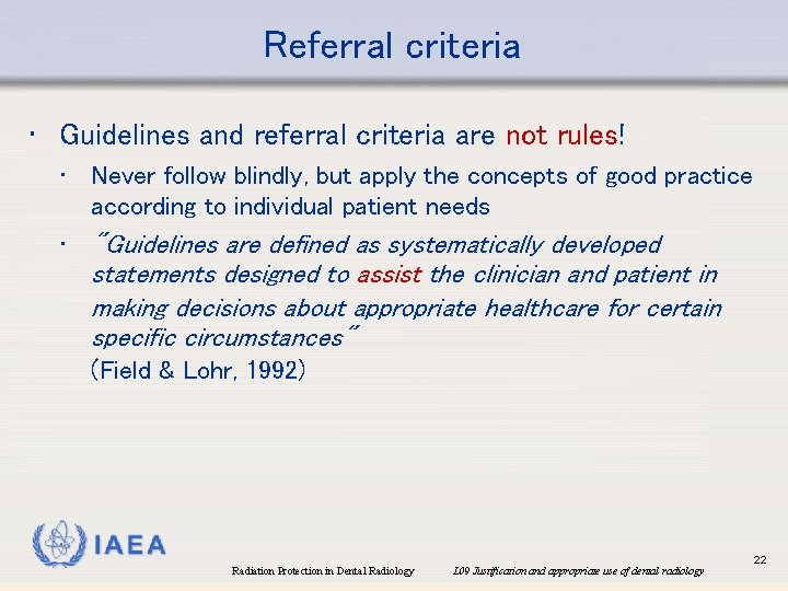 Referral criteria • Guidelines and referral criteria are not rules! • Never follow blindly,