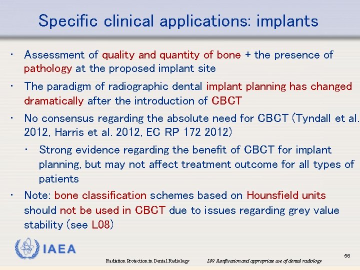 Specific clinical applications: implants • Assessment of quality and quantity of bone + the