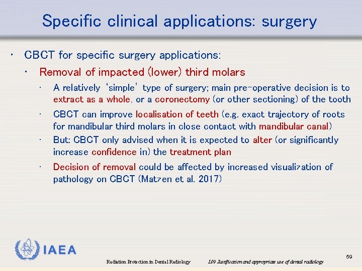 Specific clinical applications: surgery • CBCT for specific surgery applications: • Removal of impacted