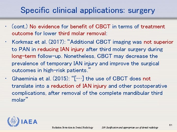 Specific clinical applications: surgery • (cont. ) No evidence for benefit of CBCT in