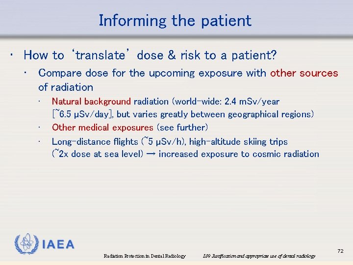 Informing the patient • How to ‘translate’ dose & risk to a patient? •