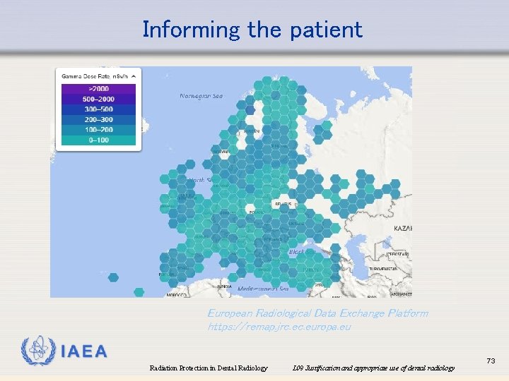 Informing the patient European Radiological Data Exchange Platform https: //remap. jrc. europa. eu IAEA