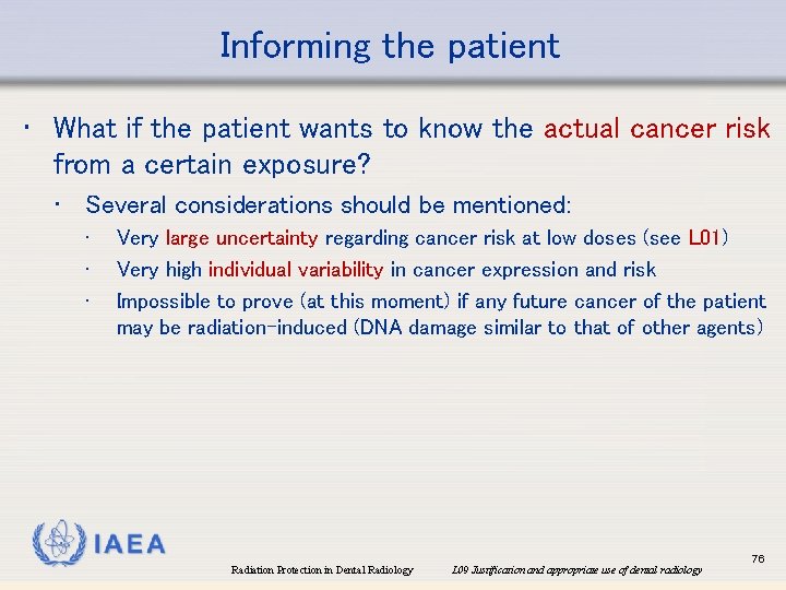 Informing the patient • What if the patient wants to know the actual cancer