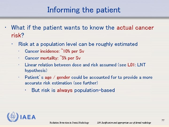 Informing the patient • What if the patient wants to know the actual cancer