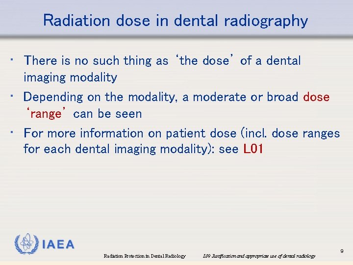 Radiation dose in dental radiography • There is no such thing as ‘the dose’