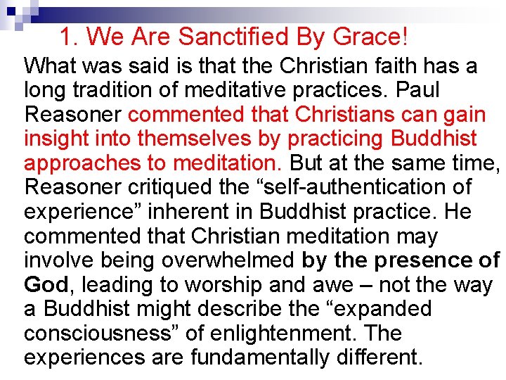 1. We Are Sanctified By Grace! What was said is that the Christian faith