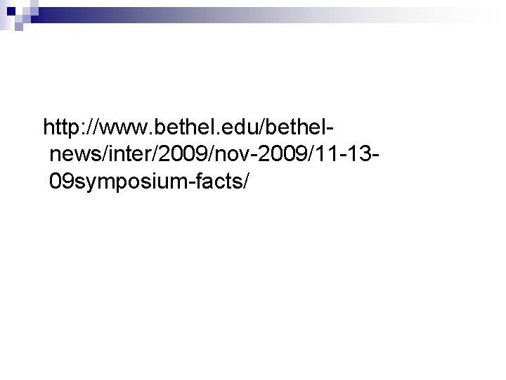 http: //www. bethel. edu/bethelnews/inter/2009/nov-2009/11 -1309 symposium-facts/ 