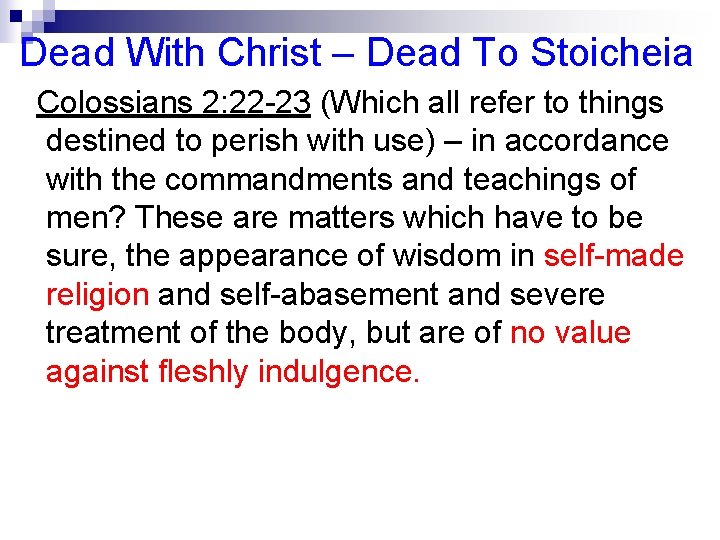 Dead With Christ – Dead To Stoicheia Colossians 2: 22 -23 (Which all refer