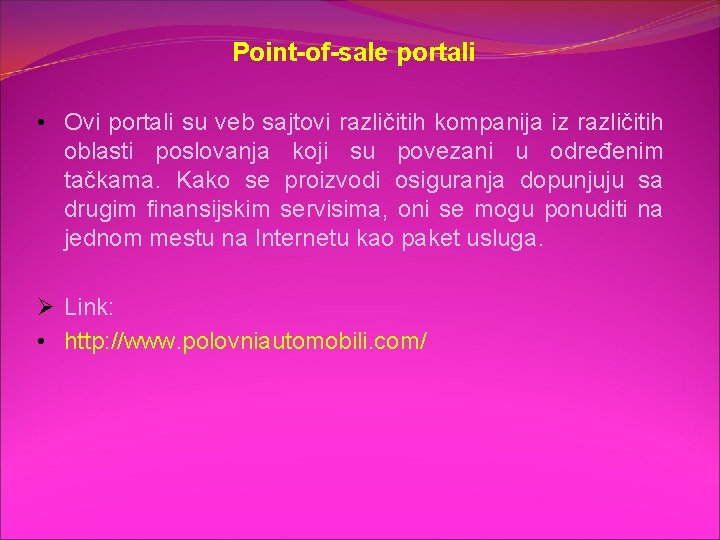 Point-of-sale portali • Ovi portali su veb sajtovi različitih kompanija iz različitih oblasti poslovanja