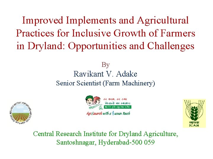 Improved Implements and Agricultural Practices for Inclusive Growth of Farmers in Dryland: Opportunities and