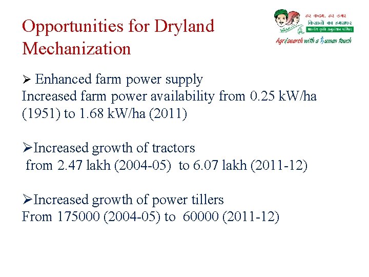 Opportunities for Dryland Mechanization Ø Enhanced farm power supply Increased farm power availability from