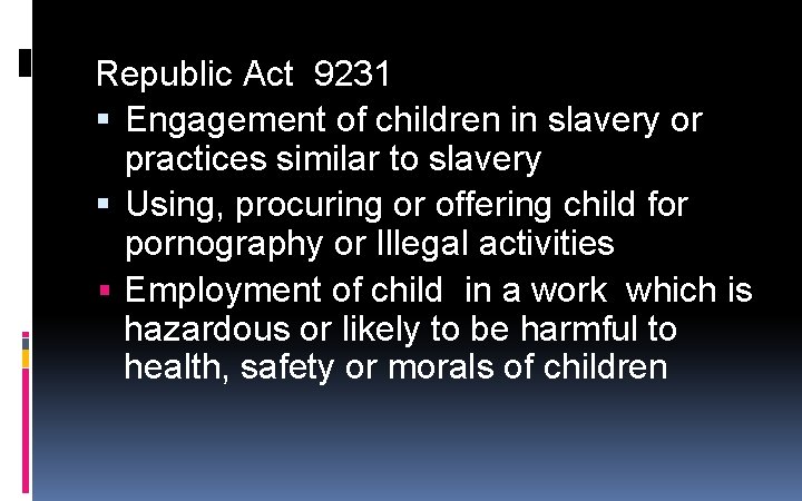 Republic Act 9231 Engagement of children in slavery or practices similar to slavery Using, Republic Act 9231 Engagement of children in slavery or practices similar to slavery Using,