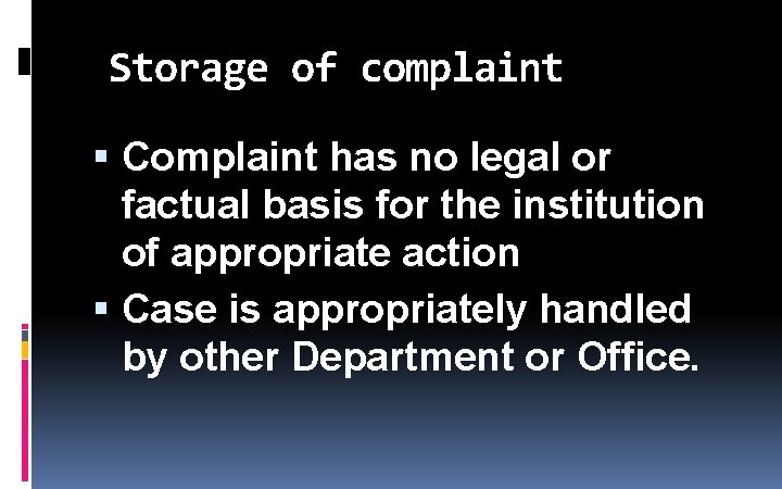 Storage of complaint Complaint has no legal or factual basis for the institution of Storage of complaint Complaint has no legal or factual basis for the institution of