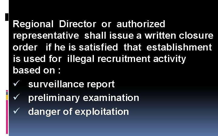 Regional Director or authorized representative shall issue a written closure order if he is Regional Director or authorized representative shall issue a written closure order if he is