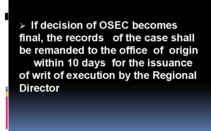 If decision of OSEC becomes final, the records of the case shall be remanded If decision of OSEC becomes final, the records of the case shall be remanded