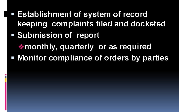 Establishment of system of record keeping complaints filed and docketed Submission of report Establishment of system of record keeping complaints filed and docketed Submission of report