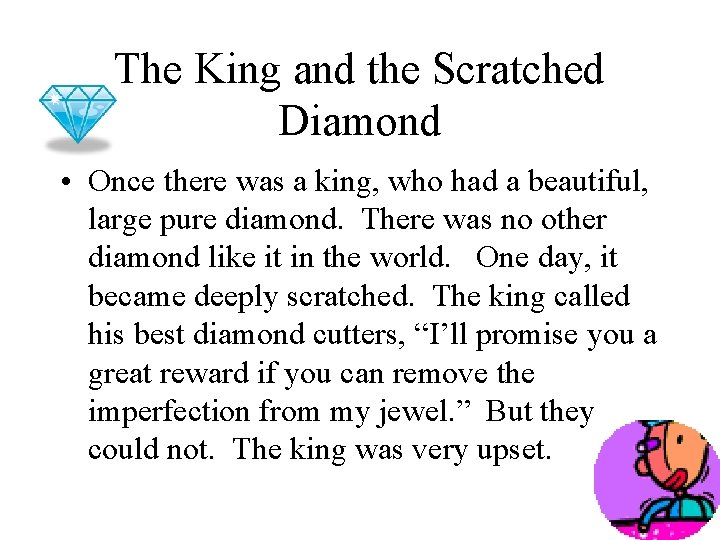 The King and the Scratched Diamond • Once there was a king, who had