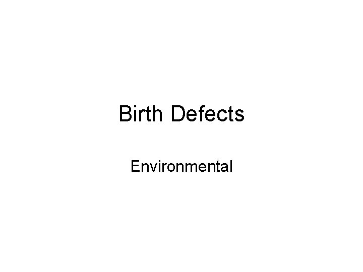 Birth Defects Environmental 