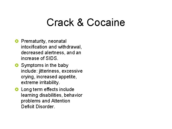 Crack & Cocaine £ Prematurity, neonatal intoxification and withdrawal, decreased alertness, and an increase