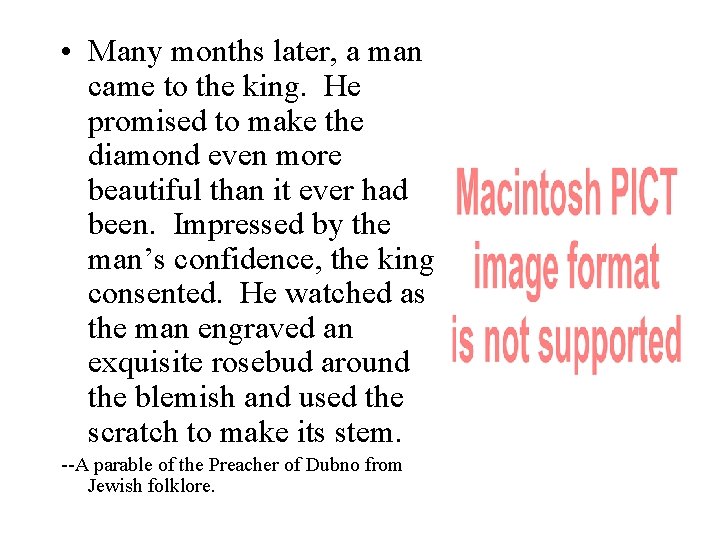  • Many months later, a man came to the king. He promised to