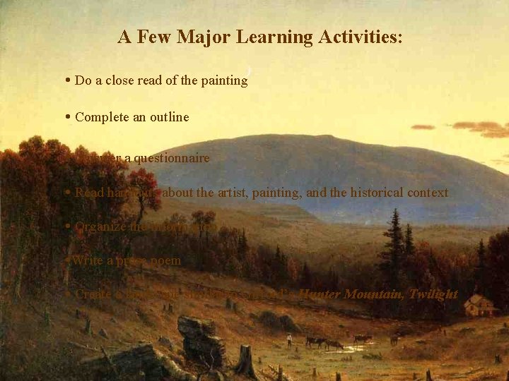 A Few Major Learning Activities: Do a close read of the painting Complete an