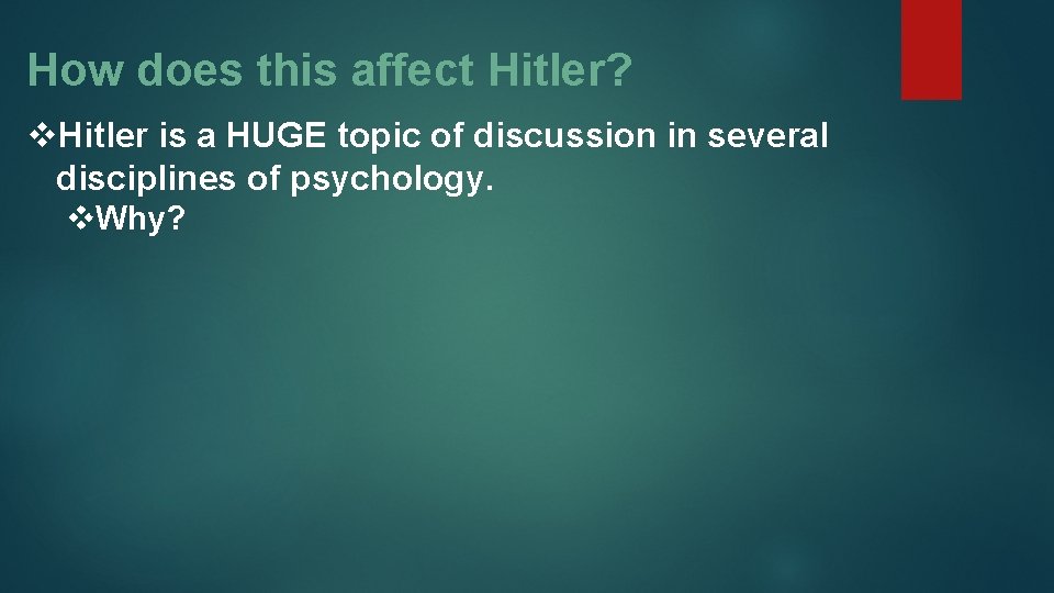 How does this affect Hitler? v. Hitler is a HUGE topic of discussion in