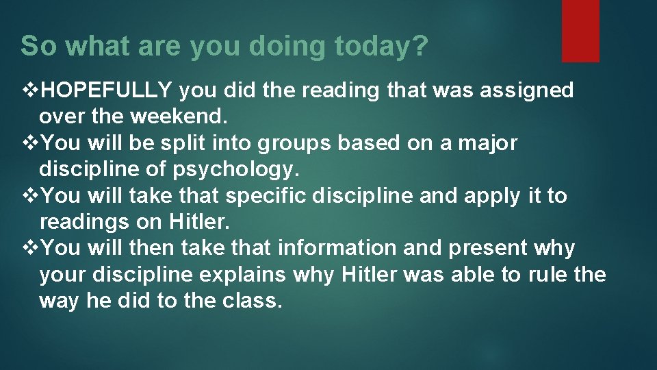 So what are you doing today? v. HOPEFULLY you did the reading that was