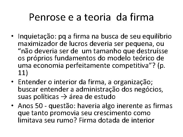 Penrose e a teoria da firma • Inquietação: pq a firma na busca de