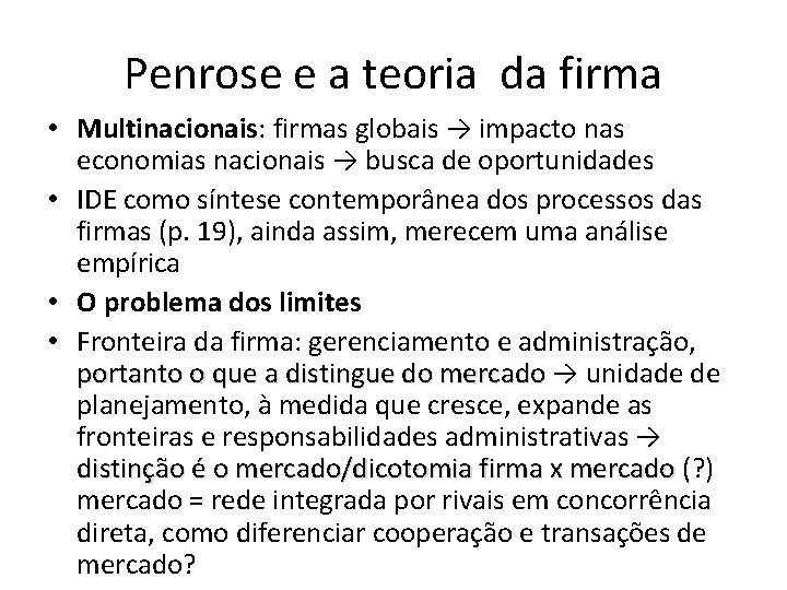 Penrose e a teoria da firma • Multinacionais: firmas globais → impacto nas economias