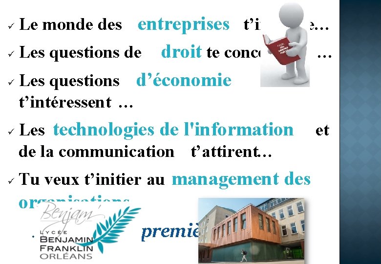 ü Le monde des entreprises t’intrigue… droit te concernent … ü Les questions d’économie