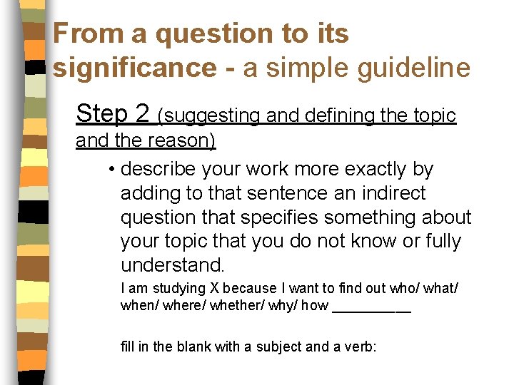 From a question to its significance - a simple guideline Step 2 (suggesting and