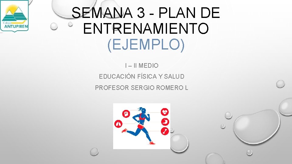 SEMANA 3 - PLAN DE ENTRENAMIENTO (EJEMPLO) I – II MEDIO EDUCACIÓN FÍSICA Y