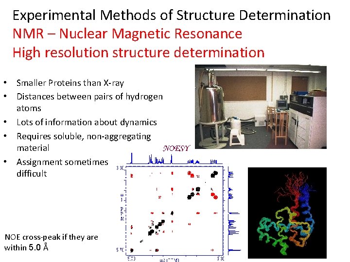 Experimental Methods of Structure Determination NMR – Nuclear Magnetic Resonance High resolution structure determination