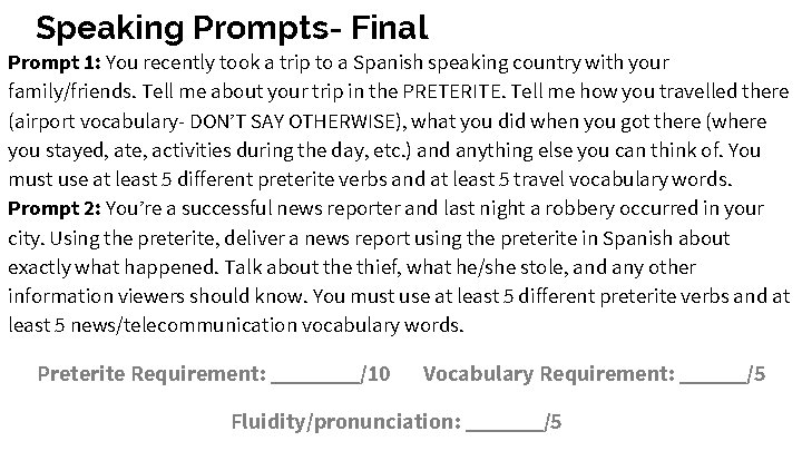 Speaking Prompts- Final Prompt 1: You recently took a trip to a Spanish speaking