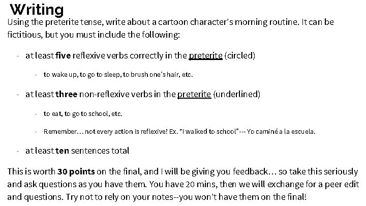 Writing Using the preterite tense, write about a cartoon character’s morning routine. It can
