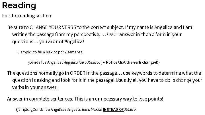 Reading For the reading section: Be sure to CHANGE YOUR VERBS to the correct