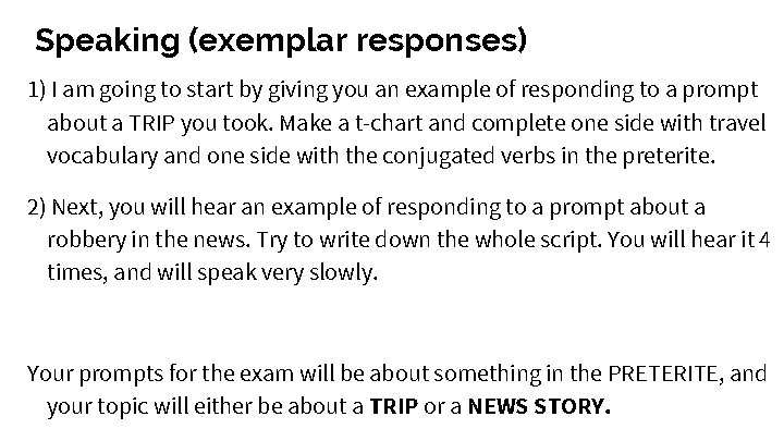 Speaking (exemplar responses) 1) I am going to start by giving you an example