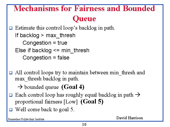 Mechanisms for Fairness and Bounded Queue q Estimate this control loop’s backlog in path.