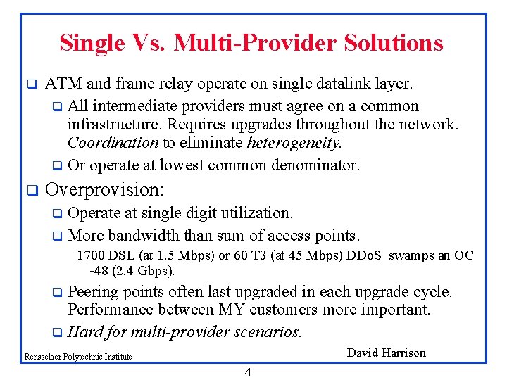 Single Vs. Multi-Provider Solutions q ATM and frame relay operate on single datalink layer.