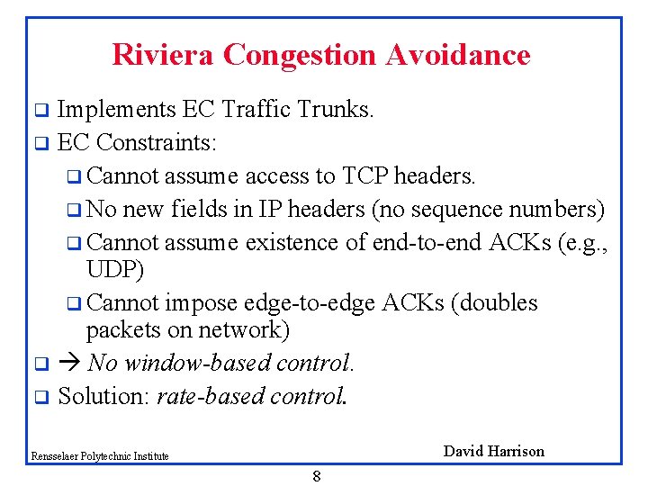 Riviera Congestion Avoidance Implements EC Traffic Trunks. q EC Constraints: q Cannot assume access