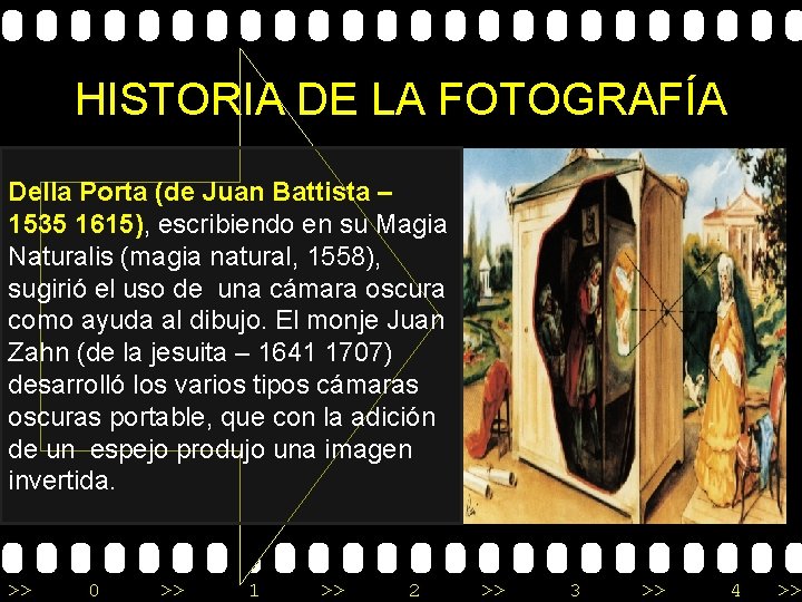 HISTORIA DE LA FOTOGRAFÍA Della Porta (de Juan Battista – 1535 1615), escribiendo en